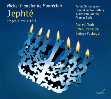 Montéclair_Jephté_Thassis Christoyannis_Chantal Santon Jeffery_Orfeo Orchestra_György Vashegyi_Glossa